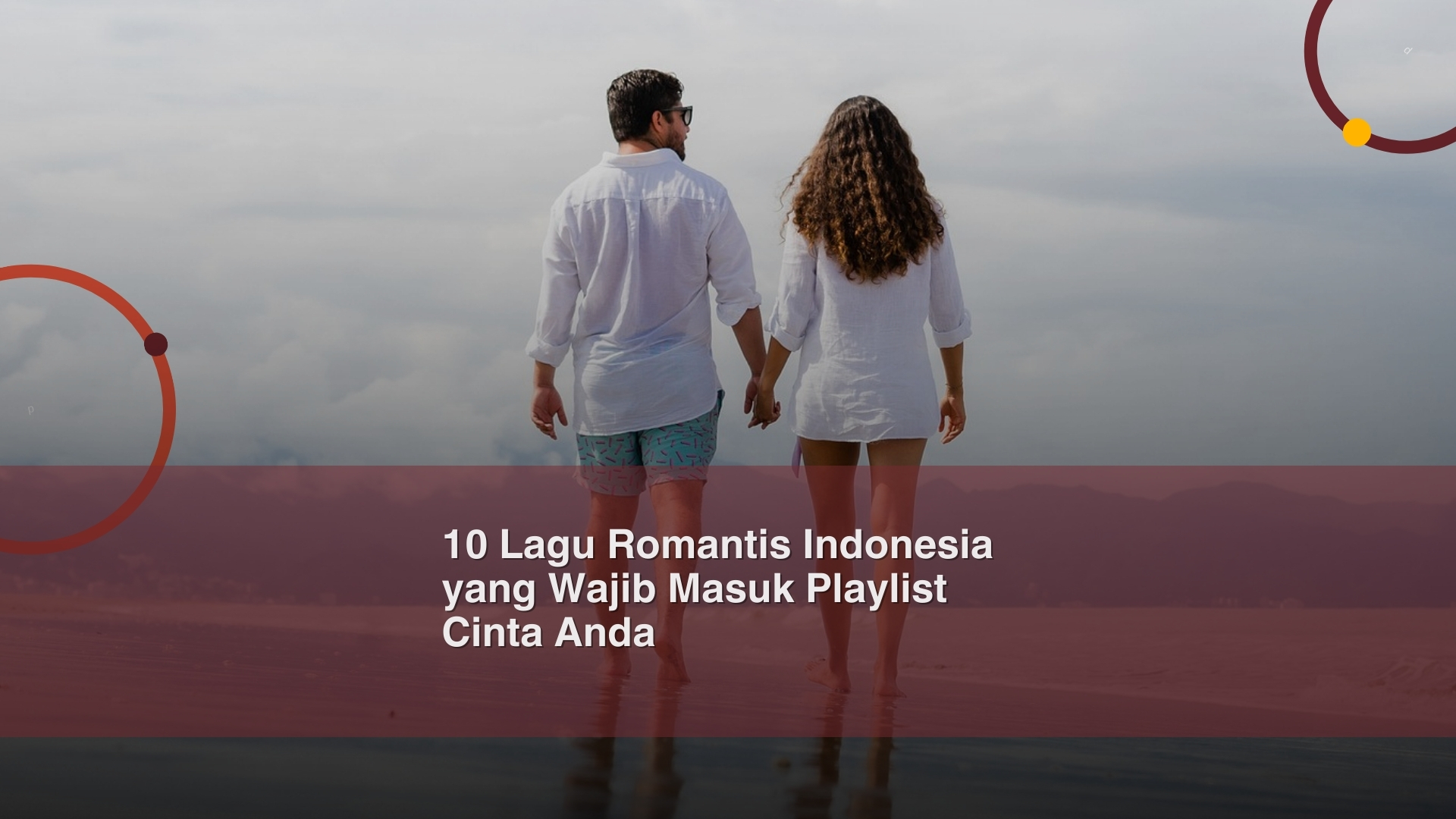 10 Lagu Romantis Indonesia yang Wajib Masuk Playlist Cinta Anda