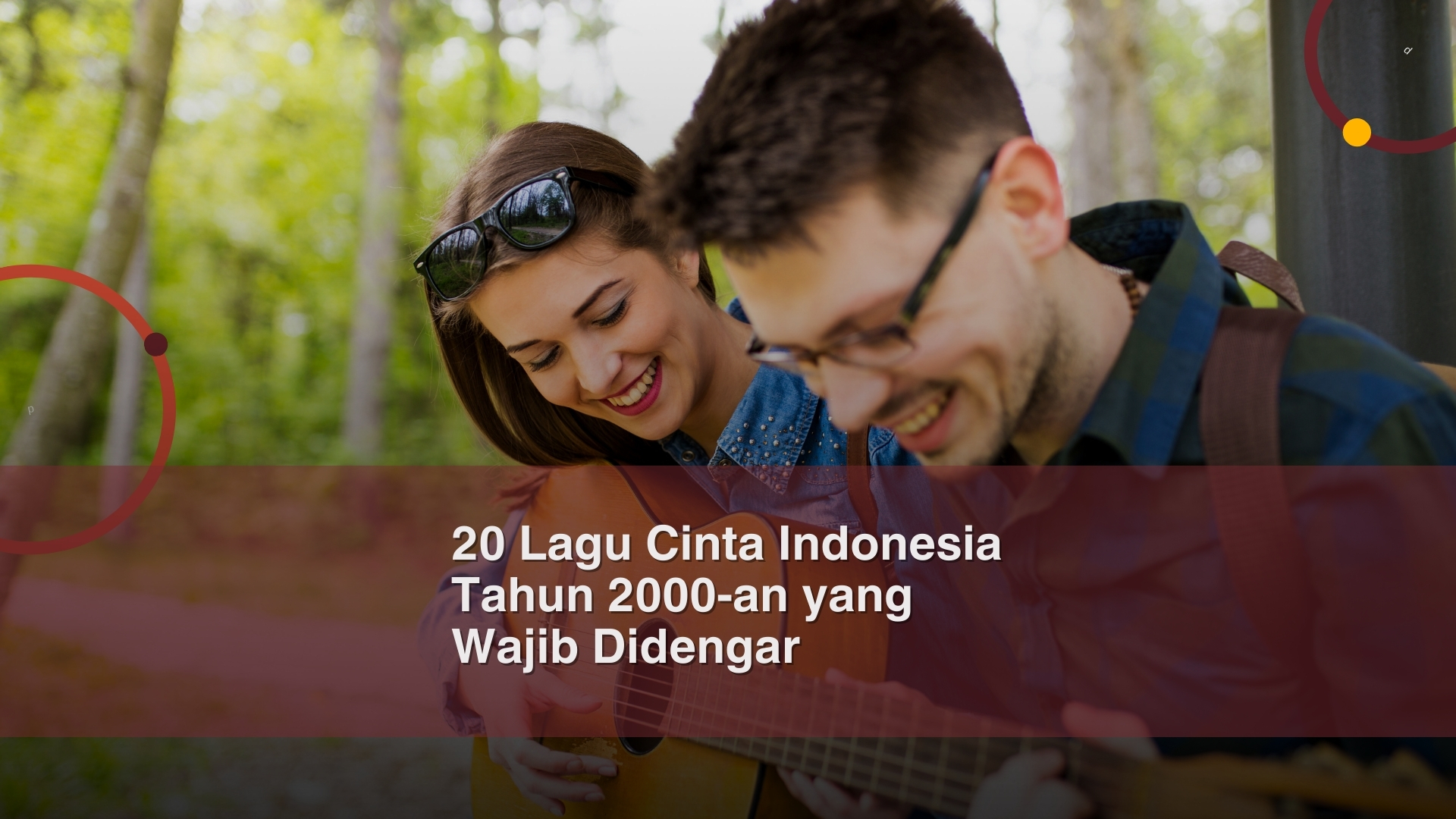 20 Lagu Cinta Indonesia Tahun 2000-an yang Wajib Didengar