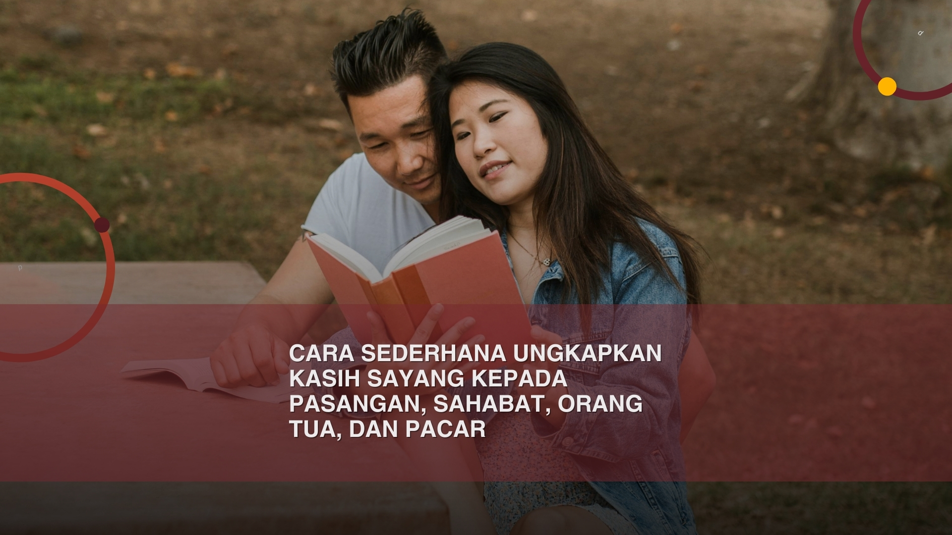 Cara Sederhana Ungkapkan Kasih Sayang kepada Pasangan, Sahabat, Orang Tua, dan Pacar